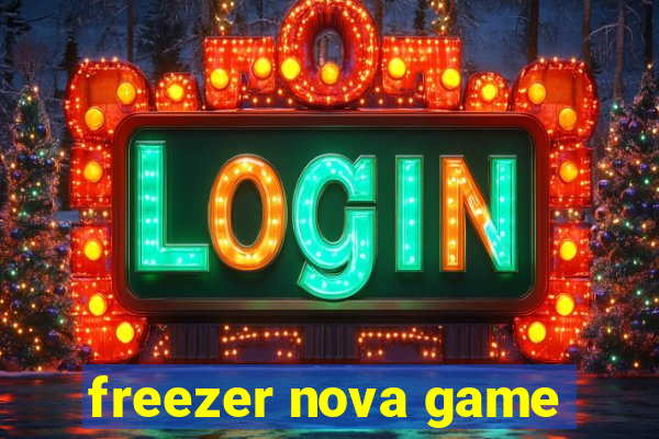 freezer nova game